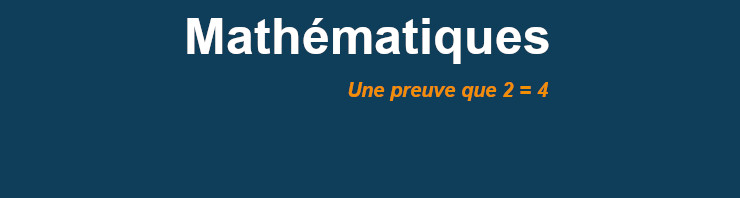 Lire la suite à propos de l’article Une preuve que 2 = 4