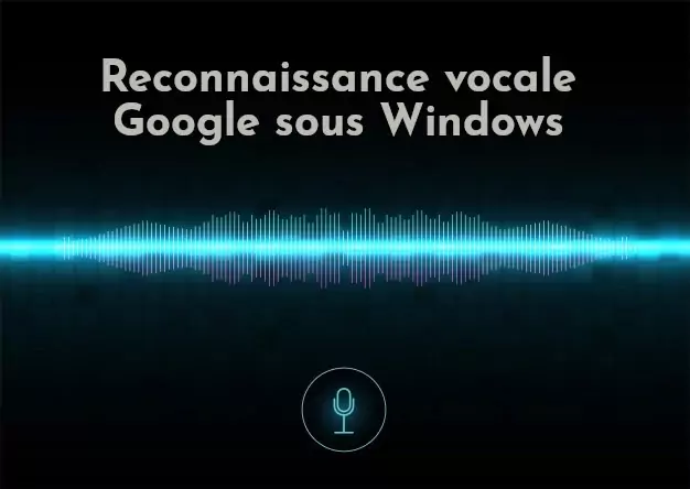 reconnaissance vocale Google Windows Python