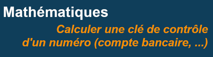 Comment calculer la clé d’un numéro (sécurité sociale, compte bancaire,…)