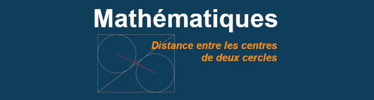 Trouver la distance entre deux centres de cercles