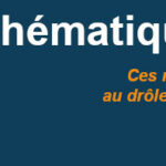 Ces résultats mathématiques au drôle de nom