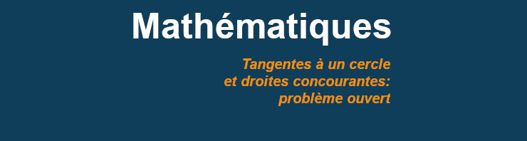 Lire la suite à propos de l’article Tangentes à un cercle et droites concourantes