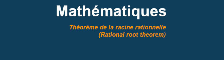 théorème racine rationnelle