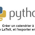 Créer un calendrier à l’aide de Python et LaTeX