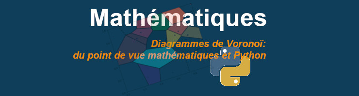 Diagrammes de Voronoï, point de vue mathématiques et Python